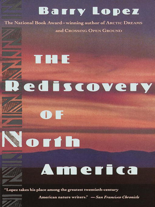 Title details for The Rediscovery of North America by Barry Lopez - Available